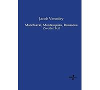 Macchiavel, Montesquieu, Rousseau