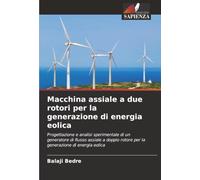 Macchina assiale a due rotori per la generazione di energia eolica: Progettazione e analisi sperimentale di un generatore di flusso assiale a doppio rotore per la generazione di energia eolica