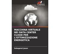 MACCHINA VIRTUALE NEI DATA CENTER CLOUD PER L'OTTIMIZZAZIONE ENERGETICA