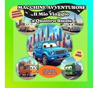MACCHINE AVVENTUROSE - IL MIO VIAGGIO A QUATTRO RUOTE. il Mio Primo Giro del Mondo da Colorare: Album 4-8 Anni. Formato Quadrato Anti-Spreco. 30+ Auto ... Piccole Mani. Regalo Perfetto per Bambini.