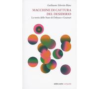Macchine di cattura del desiderio. La teoria dello Stato di Deleuze e Guattari