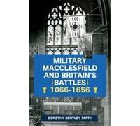 Macclesfield militaire et les batailles de Grande-Bretagne 1066-1656