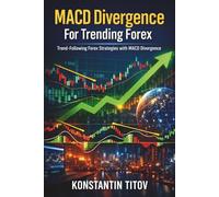 MACD Divergence For Trending Forex: Trend-Following Forex Strategies with MACD Divergence