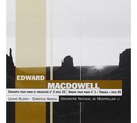 Macdowell: Concerto Pour Piano N°2 Op.23 - Sonate Pour Piano N°1 "Tragica" Op.45