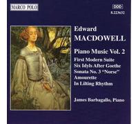 MacDowell, E. – Musique pour piano, Vol. 2 (1re suite moderne, 6 idylles, Sonate n°3, Barbagallo)