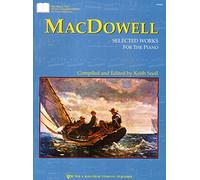 Macdowell - MacDowell: Selected Works for the Piano (Neil A. Kjos Master Composer Library for Piano Students) by Keith Snell (2016-01-01)