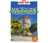Guide Macédoine - Thessalonique 2025 Carnet Petit Futé Jean-Paul Labourdette (Auteur), Dominique Auzias (Auteur)