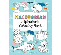 Macedonian Alphabet Coloring Book. Macedonian-English book for bilingual children.: Discover the Wonders of Macedonian Language with Our Captivating ... with this immersive learning experience