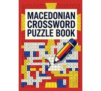 MACEDONIAN CROSSWORD PUZZLE BOOK: Large Print Crosswords for Vocabulary Building, Brain Training, and Hours of Fun