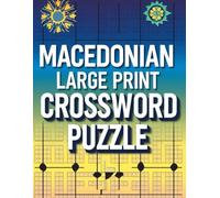 Macedonian Large Print Crossword Puzzle Book: Fun and Challenging Crosswords in the Macedonian Language | Brain Games for Adults and Seniors