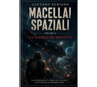MACELLAI SPAZIALI: LA GUERRA DEI BREVETTI