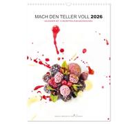 Mach den Teller voll 2026 (Wandkalender 2026 DIN A3 hoch), CALVENDO Monatskalender: Kochkalender mit 12 Rezepten zum Nachkochen