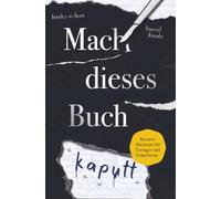 Mach dieses Buch kaputt. Kreative Aufgaben für Teenager und Erwachsene: Meistere die Herausforderungen: Ein interaktives Medium in Kunst und Chaos