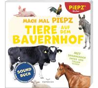 Mach mal PIEPZ® - Tiere auf dem Bauernhof: Entdecke die Welt mit kindgerechten Sounds | Soundbuch für Kinder ab 12 Monaten