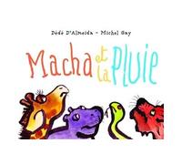 Michel Gay – Macha et la pluie – Album jeunesse dès 3 ans – Relié – Kaleidoscope