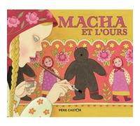 Macha et l'ours Anne Buguet (Auteur), Anne Buguet (Illustration), Robert Giraud (Auteur)