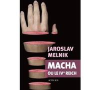 Macha ou le IVe Reich Jaroslav Melnik (Auteur), Michèle Kahn (Traduction)