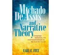 Machado de Assis and Narrative Theory by Earl E. Fitz Earl E. Fitz (Auteur)