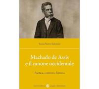 Machado de Assis e il canone occidentale. Poetica, contesto, fortuna