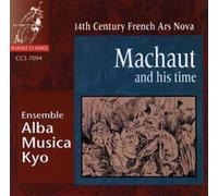 Marchaut and His Time: 14th Century French Ars Nova