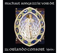 Orlando Consort – Machaut : Chants de Le Voir Dit – Hyperion
