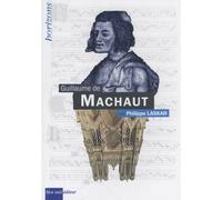 Machaut, Guillaume de - Philippe Laskar - Bleu Nuit Eds - relié - Biographie