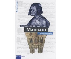 Machaut, Guillaume de - Philippe Laskar - Bleu Nuit Eds - relié - Biographie