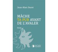 Mâche ta pub avant de l'avaler ! Décortiquons la communication publicitaire - Jean-Marc Buret - Cent Mille Milliards - Poche - Essai
