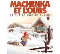 Machenka Et L'Ours Et Autres Contes Russes