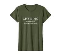 Mâcher est Le Pire Bruit de Tous Les Temps Funny Misophonia Eat Loud Messy T-Shirt, Femme, Olive, L