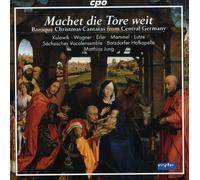 Machet Die Tore Weit : Cantates Baroques de Noël de l'Allemagne Centrale. Jung.