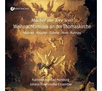 Johann Rosenmuller Ensemble – Machet Die Tore Weit : Musique de Noël à Saint-Thomas de Leipzig
