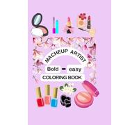 MACHEUP ARTIST Bold -easy COLORING BOOK: A Trendy Beauty Coloring Book for teens and Adults featuring Lipsticks, Cosmetics, and Aesthetic Fashion Illustration