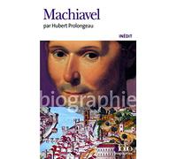 Hubert Prolongeau – Machiavel – Biographie – Poche – Gallimard