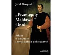 Machiavel criminel et al. - Jacek Bartyzel (Buch auf Polnisch)
