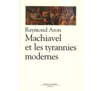 Machiavel et les tyrannies modernes