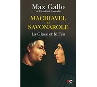Max Gallo – Machiavel et Savonarole – La glace et le feu – Roman – Broché – xO