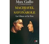Max Gallo – Machiavel et Savonarole – La glace et le feu – Roman – Broché – xO