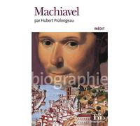 Hubert Prolongeau – Machiavel – Biographie – Poche – Gallimard