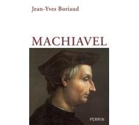 Machiavel - Jean-Yves Boriaud - Perrin - broché - Biographie