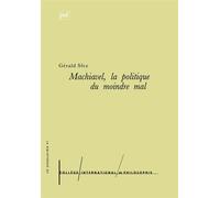 Machiavel. La politique du moindre mal - Gérald Sfez - Puf - broché - Livre