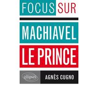 Machiavel, Le Prince - Agnès Cugno - Ellipses - broché - Manuel