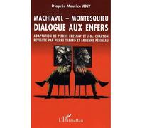 Machiavel-Montequieu Dialogue aux enfers - Maxime Joly - L'harmattan - broché - Théâtre