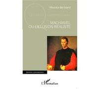 Maurice Bertrand – Machiavel ou l'illusion réaliste – Essai – Broché