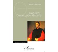 Maurice Bertrand – Machiavel ou l'illusion réaliste – Essai – Broché