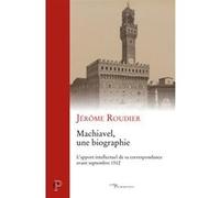 Machiavel, une biographie Jérôme Roudier (Auteur)