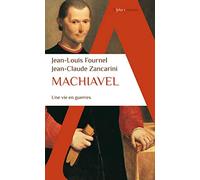 Jean-Louis Fournel – Machiavel : Une vie en guerres – Broché