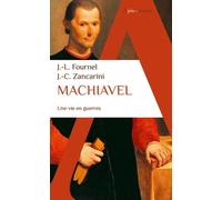 Jean-Louis Fournel – Machiavel : Une vie en guerres – Broché