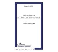 Machiavélisme et mondialisation en crise - Gérard Namer - L'harmattan - broché - Essai