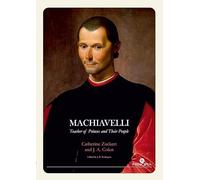 Machiavelli - Teacher of Princes and their People